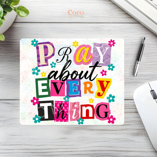 Pray about everything